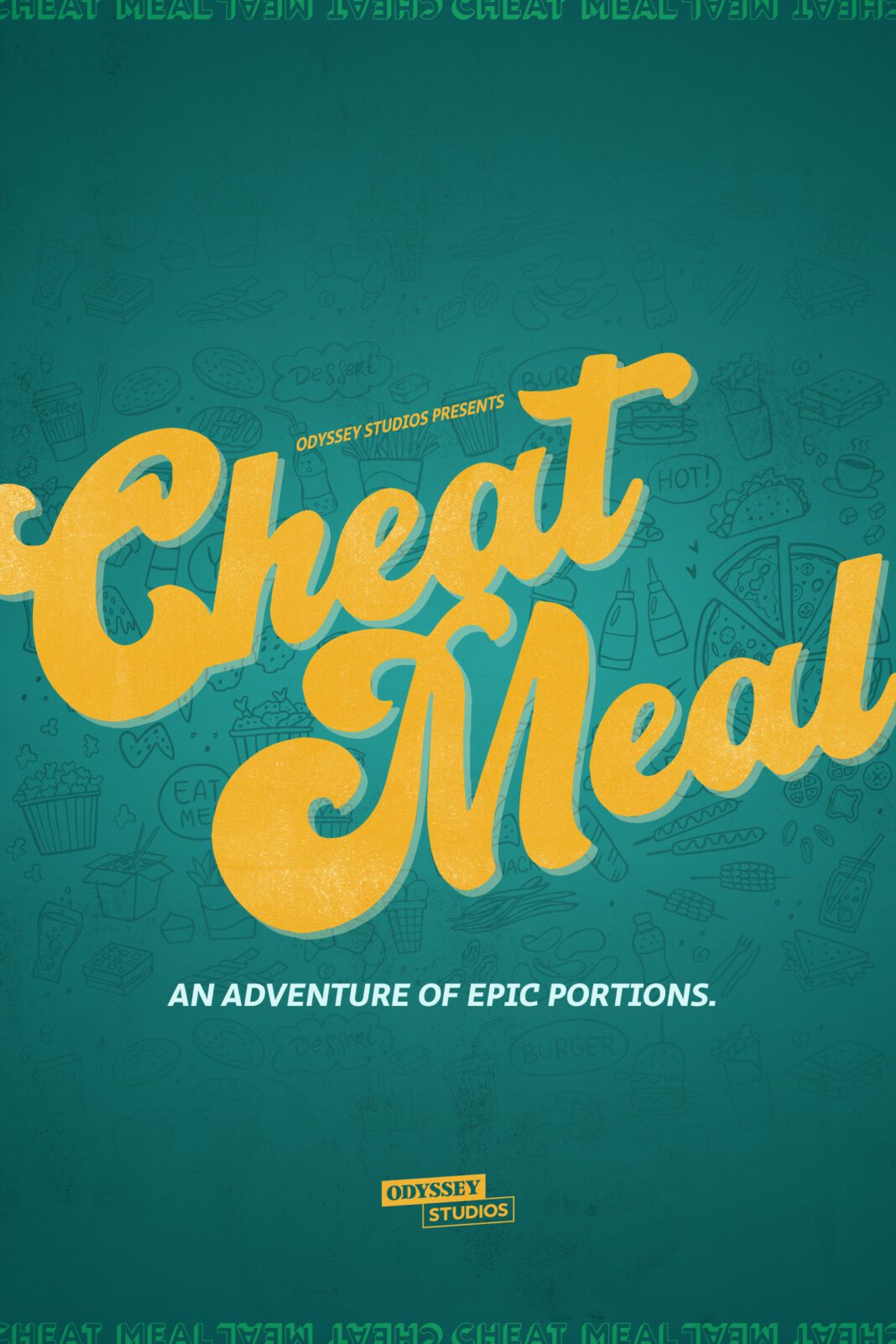 A teal poster with yellow text "Cheat Meal" and subtitle "An Adventure of Epic Portions." Background features food illustrations like burgers and fries. Odyssey Studios logo is at the top and bottom.